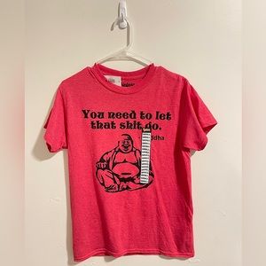 NWT! “You Need To Let That Sh*t Go” Buddha Graphic Tee